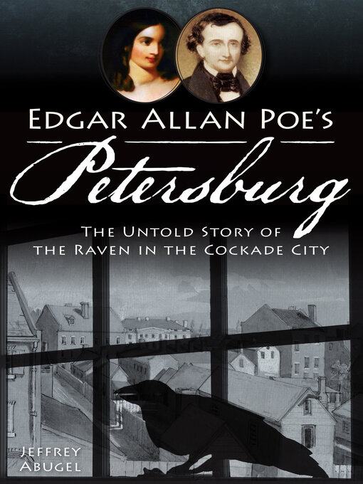 Title details for Edgar Allan Poe's Petersburg by Jeffrey Abugel - Available